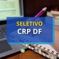 CRP DF divulga processo seletivo; R$ 6,7 mil mensais