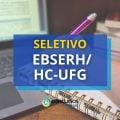 EBSERH/HC-UFG lança edital de seletivo para médicos