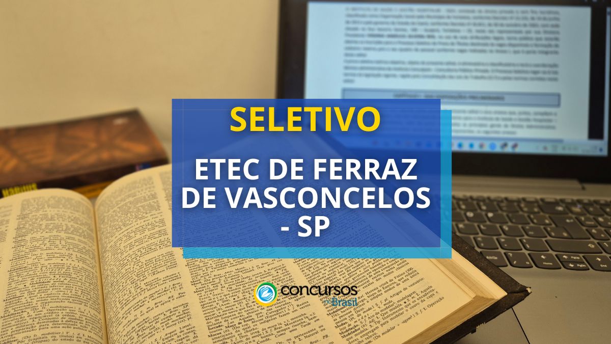 Processo seletivo ETEC de Ferraz de Vasconcelos, Concurso ETEC de Ferraz de Vasconcelos, Vagas ETEC