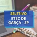 Etec de Garça - SP: edital de seletivo para Auxiliar