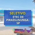 Etec de Pirassununga - SP publica edital de seletivo