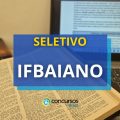 IF Baiano abre vagas em seleção; até R$ 6,3 mil mensais