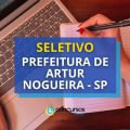 Prefeitura de Artur Nogueira – SP abre processo seletivo