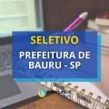 Prefeitura de Bauru - SP abre seletivo; R$ 5,5 mil