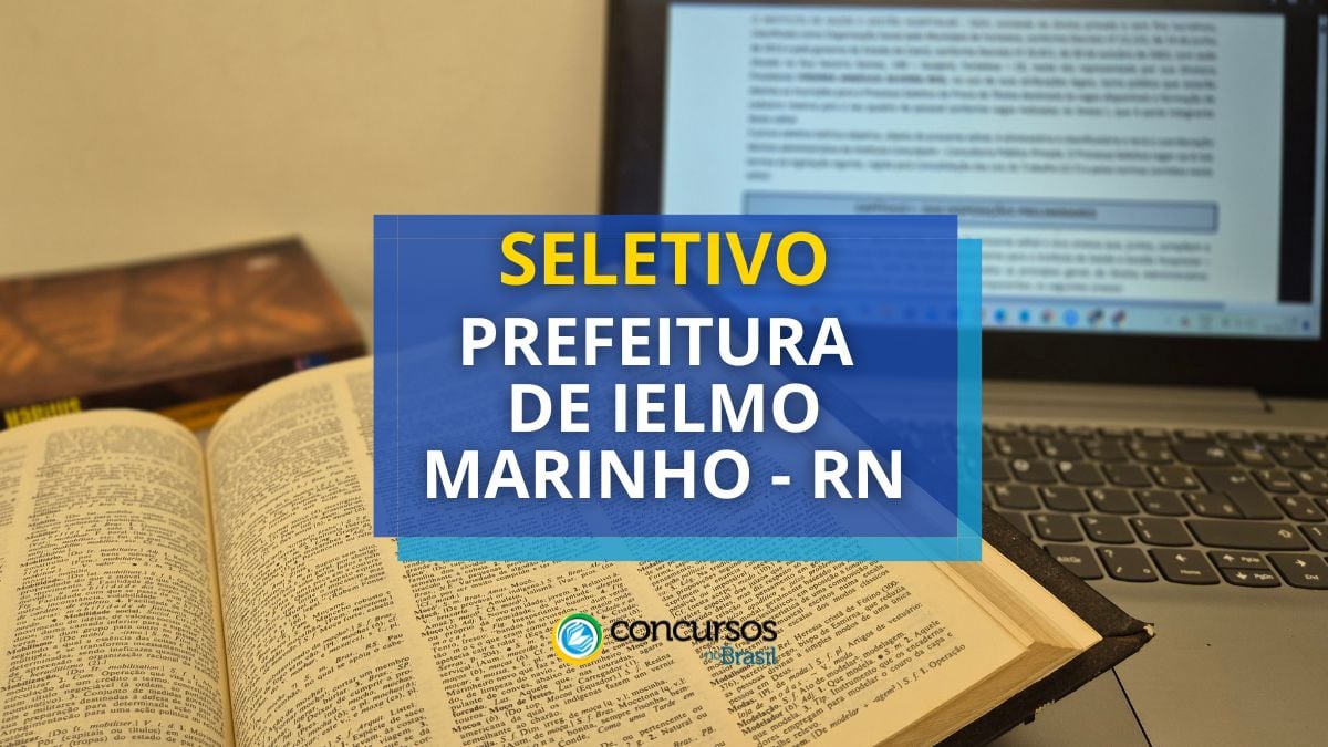 Processo seletivo Prefeitura de Ielmo Marinho, Concurso Ielmo Marinho, Rio Grande do Norte