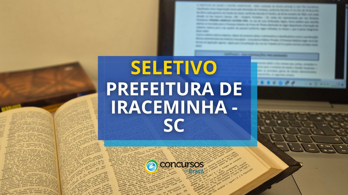 Processo seletivo da Prefeitura de Iraceminha, Concurso da Prefeitura de Iraceminha, Vagas Iraceminha