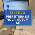 Prefeitura de Nova Mutum – MT: até R$ 20 mil em seletivo