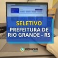 Prefeitura de Rio Grande – RS abre processo seletivo