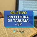 Prefeitura de Tarumã – SP abre seletivo; até R$ 4.571