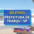 Prefeitura de Trabiju – SP divulga processo seletivo