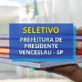 Prefeitura de Presidente Venceslau – SP lança seletivo