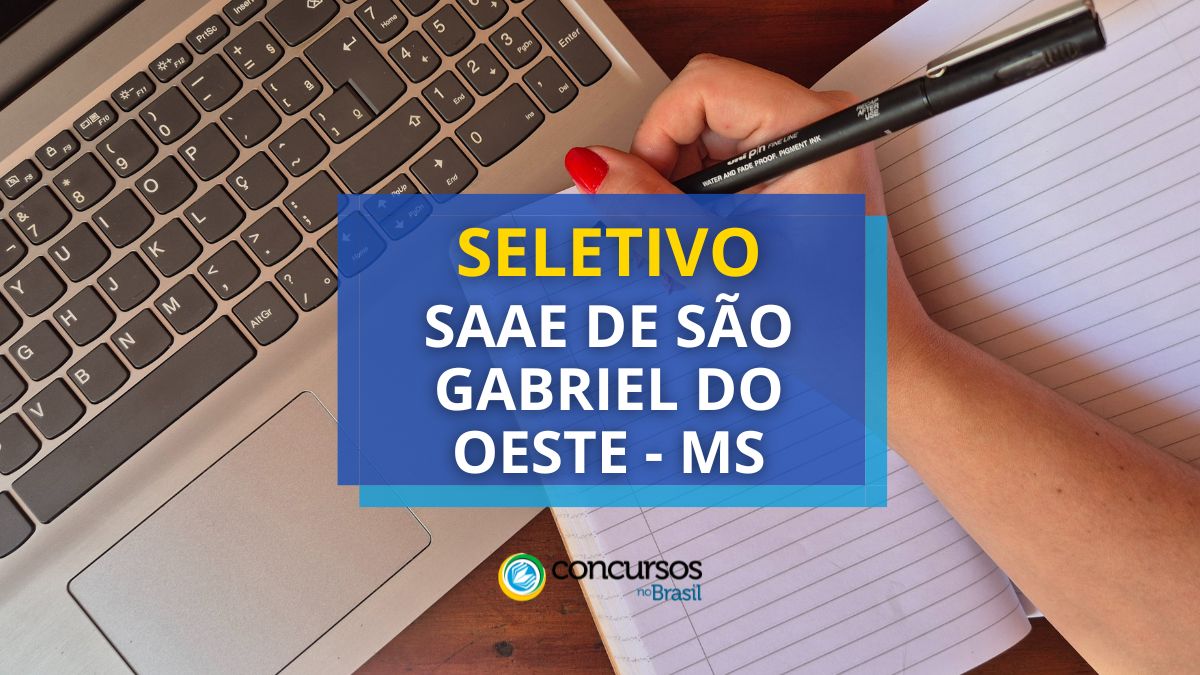 Processo seletivo SAAE de São Gabriel do Oeste, SAAE de São Gabriel do Oeste, edital SAAE de São Gabriel do Oeste, SAAE de São Gabriel do Oeste.