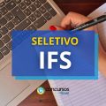 IFS abre vagas em novo seletivo; ganhos de R$ 4,5 mil