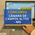 Concurso Câmara de Campos Altos – MG: até R$ 4 mil