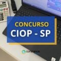 Concurso CIOP – SP abre vagas; ganhos de até R$ 4,4 mil