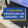 Concurso Prefeitura de Cascavel – PR abre mais de 70 vagas