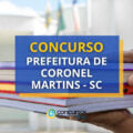 Concurso Prefeitura de Coronel Martins – SC paga R$ 4,4 mil