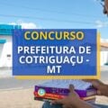 Concurso Prefeitura de Cotriguaçu – MT: edital publicado