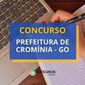 Concurso Prefeitura de Cromínia – GO abre 320 vagas