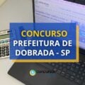 Concurso Prefeitura de Dobrada – SP: até R$ 4,2 mil