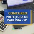 Concurso Prefeitura de Paulínia – SP paga até R$ 6,5 mil