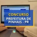 Concurso Prefeitura de Pinhais – PR: até R$ 9 mil mensais