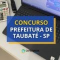 Concurso Prefeitura de Taubaté – SP: até R$ 10,6 mil