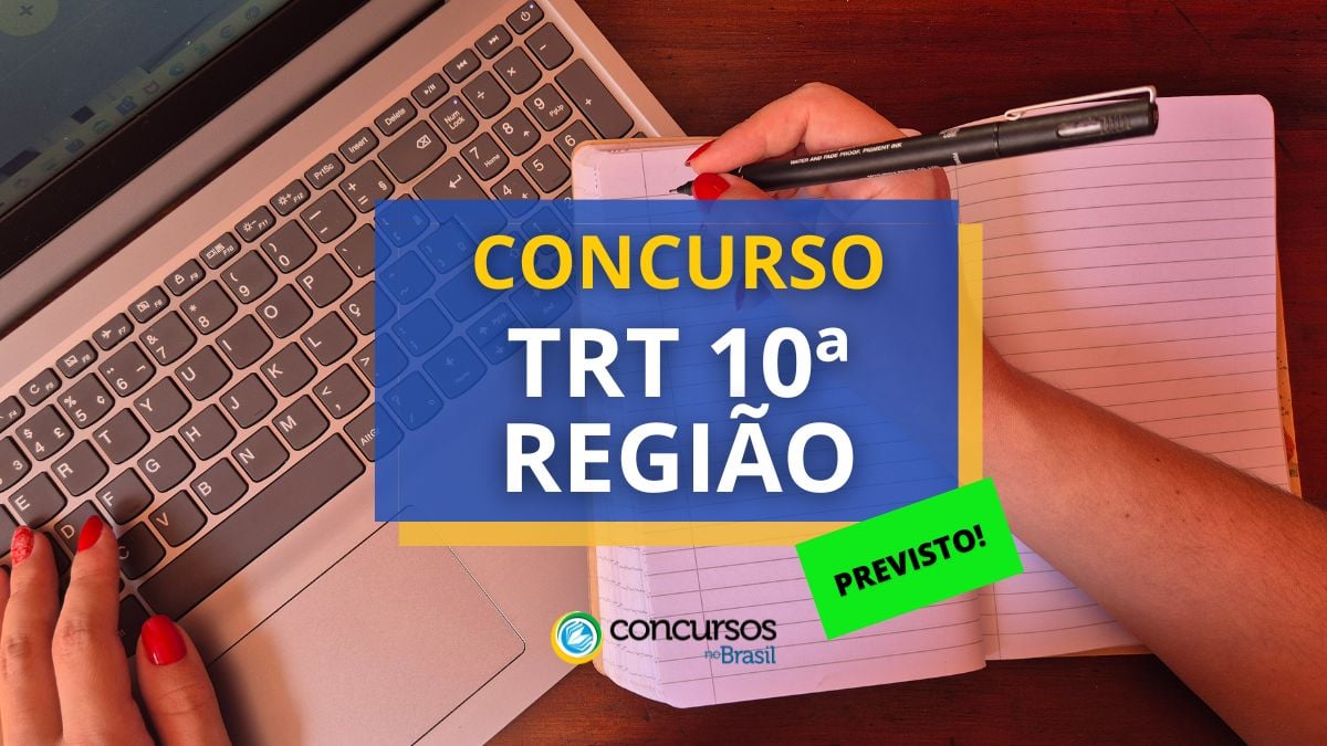 Concurso TRT 10ª Região, Concurso TRT DF, Concurso TRT TO, edital previsto Concurso TRT 10ª Região.