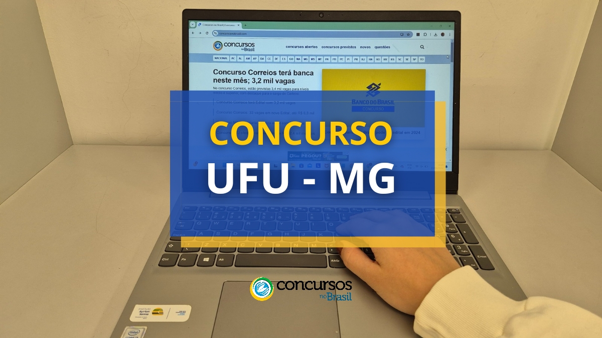 concurso UFU, vagas do concurso UFU, concurso UFU técnicos-administrativos, inscrição no concurso UFU, edital do concurso UFU, prova do concurso UFU