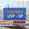 Concurso USP – SP: salários iniciais de R$ 10,7 mil