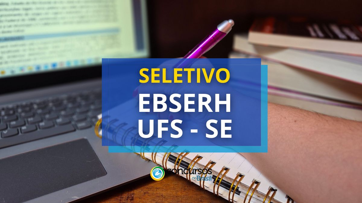 EBSERH UFS – SE ordenado R$ 10.787,12 em seleção pública