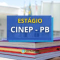 CINEP – PB publica edital de estágio com 120 vagas