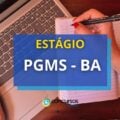 Estágio PGMS – BA está com edital de seletivo aberto