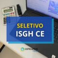 ISGH CE abre mais de 140 vagas em editais de seletivo