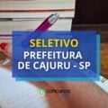 Prefeitura de Cajuru – SP lança edital de seletivo