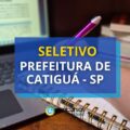 Prefeitura de Catiguá – SP lança edital de processo seletivo