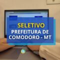 Prefeitura de Comodoro – MT abre processo seletivo