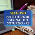 Prefeitura de Faxinal do Soturno – RS anuncia seletivo