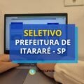 Prefeitura de Itararé – SP: até R$ 5,3 mil em seletivo