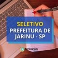 Prefeitura de Jarinu – SP: até R$ 7,6 mil em seletivo