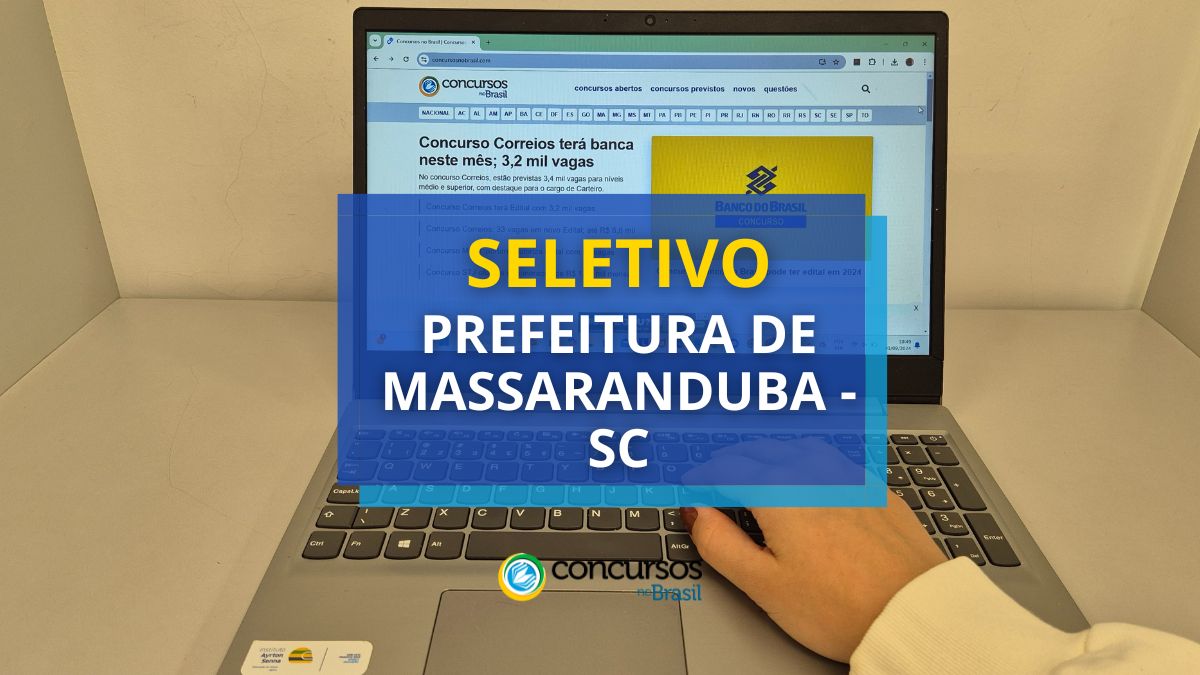 Prefeitura de Massaranduba – SC: até R$ 4,8 milénio em hodierno seletivo