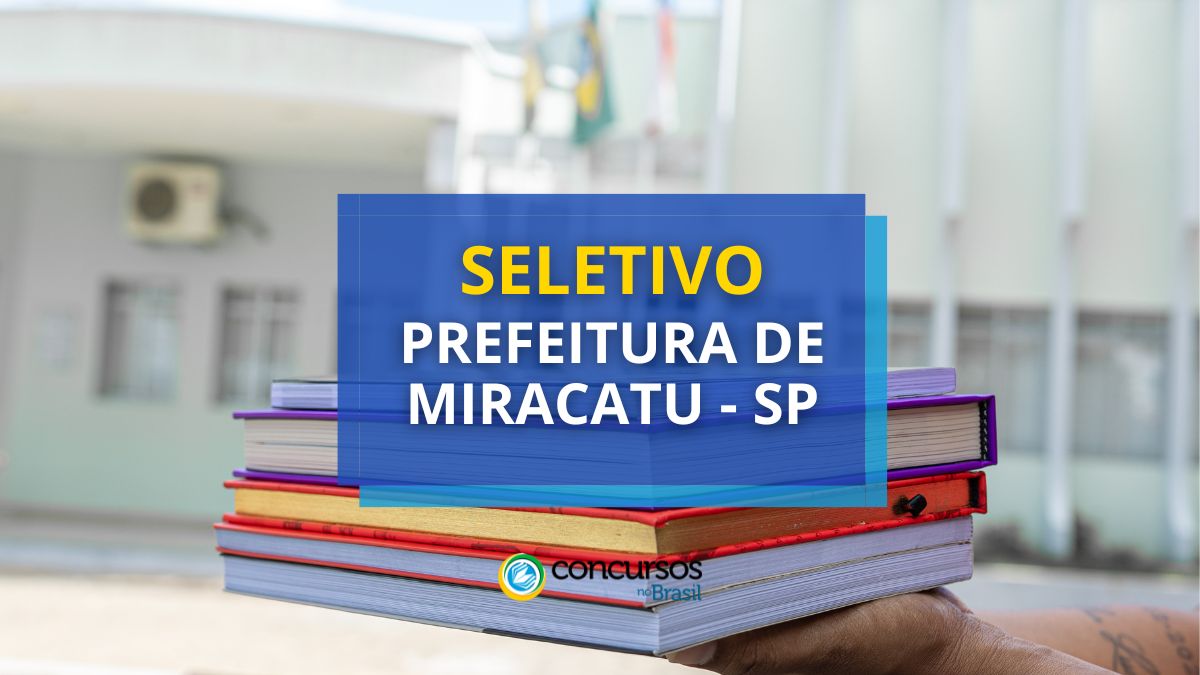 Processo seletivo Prefeitura de Miracatu, Prefeitura de Miracatu, edital Prefeitura de Miracatu, vagas Prefeitura de Miracatu.