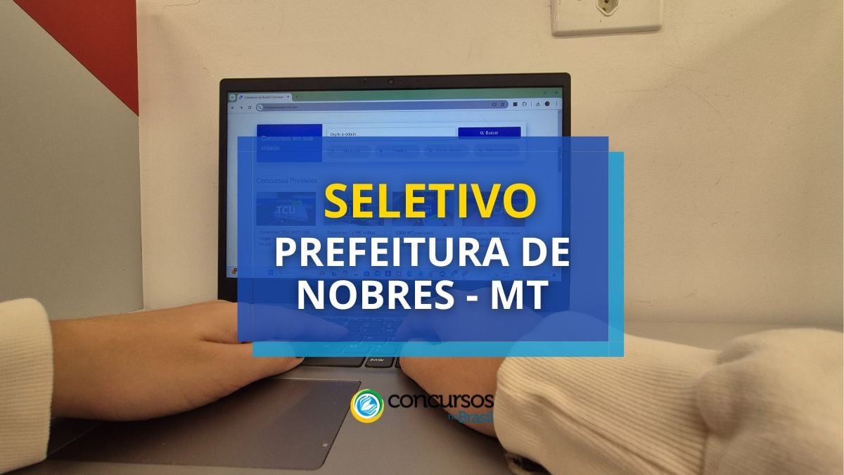 Processo seletivo Prefeitura de Nobres, Prefeitura de Nobres, edital Prefeitura de Nobres, cargos Prefeitura de Nobres.