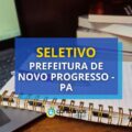 Prefeitura de Novo Progresso – PA: 430 vagas em seletivo