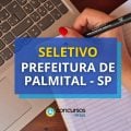 Prefeitura de Palmital – SP abre vagas em seletivo