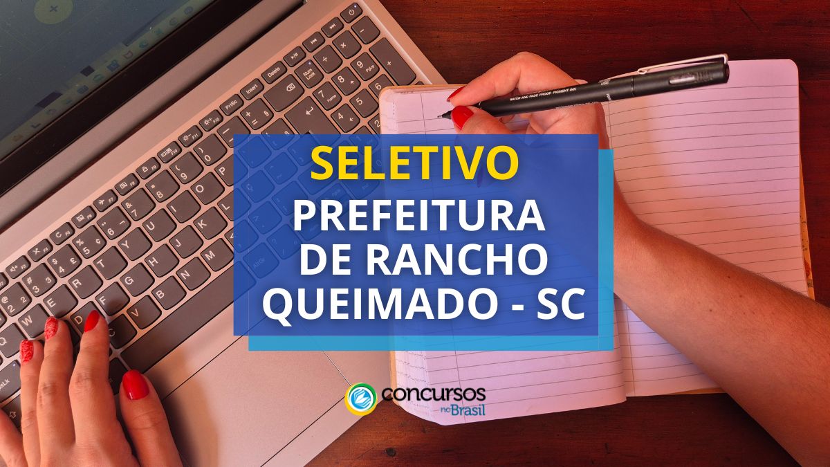 Processo seletivo Prefeitura de Rancho Queimado, Prefeitura de Rancho Queimado, edital Prefeitura de Rancho Queimado, vagas Prefeitura de Rancho Queimado.