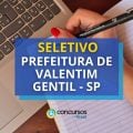 Prefeitura de Valentim Gentil – SP anuncia seletivo