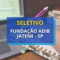 Fundação Adib Jatene – SP lança dois editais de seletivo