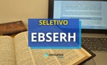 concurso Ebserh, processo seletivo ebserh, seleção ebserh, edital ebserh, vagas processo seletivo ebserh