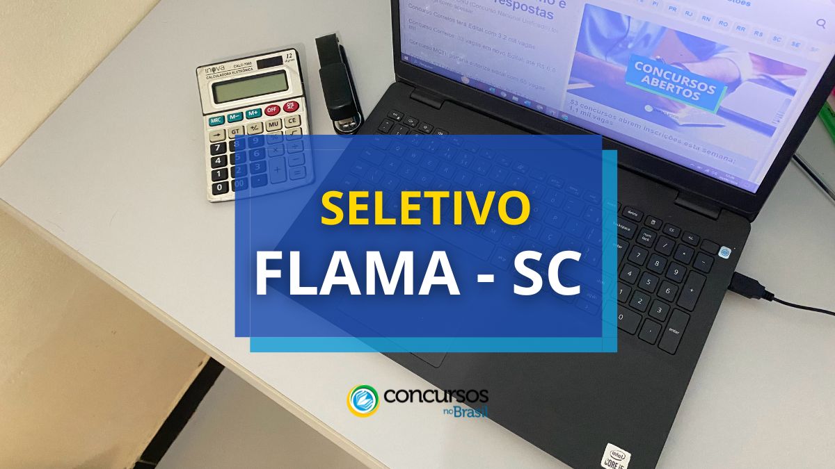 Processo seletivo FLAMA SC, Processo seletivo FLAMA, edital FLAMA SC, vaga FLAMA.